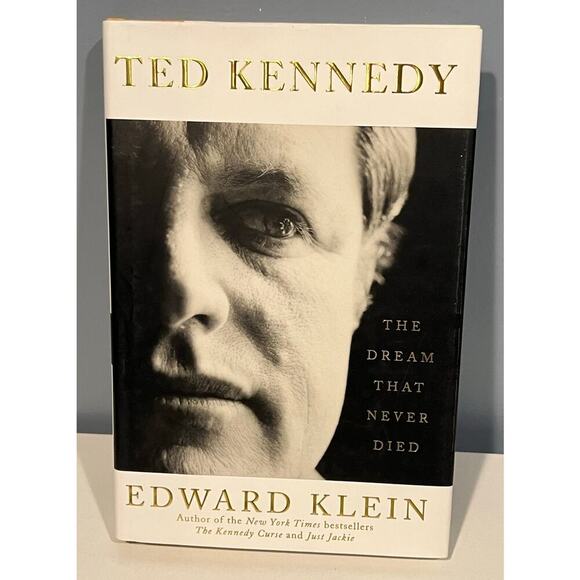 Ted Kennedy - The Dream That Never Died by Edward Klein - Picture 1 of 2